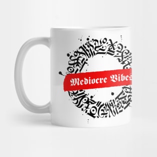 Mediocre Vibes Mug